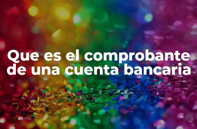 Que es el Comprobante de una Cuenta Bancaria