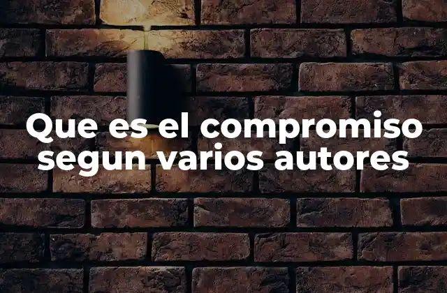 Que es el Compromiso Segun Varios Autores