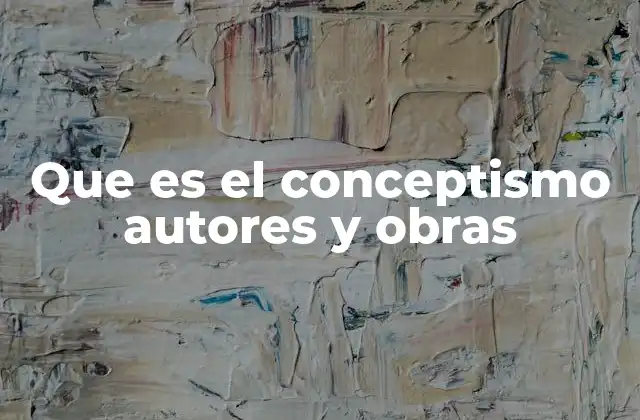 Que es el Conceptismo Autores y Obras