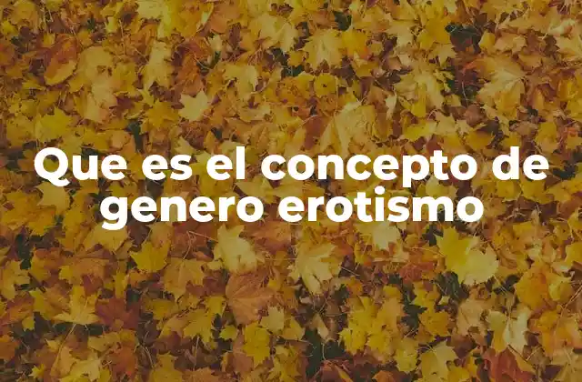 Que es el Concepto de Genero Erotismo 2 La complejidad de la identidad y la expresión sexual