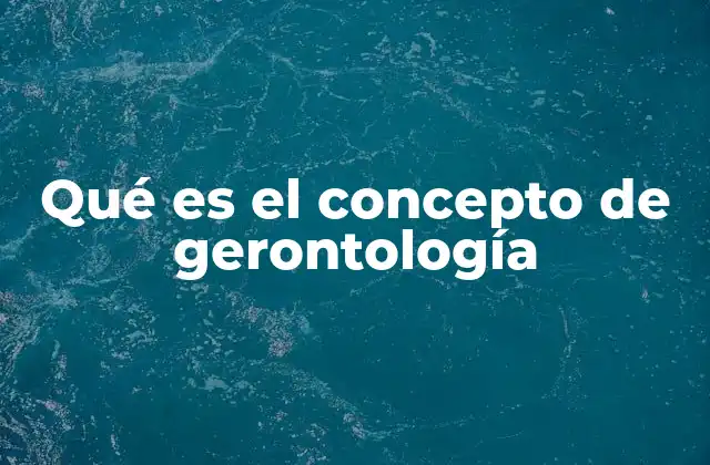 El envejecimiento humano: una mirada integral