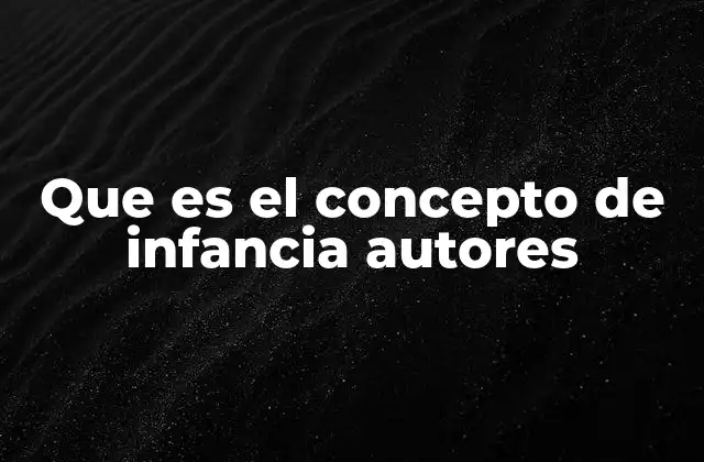 La evolución del pensamiento sobre la infancia a través de los tiempos