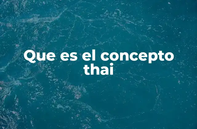 Que es el Concepto Thai