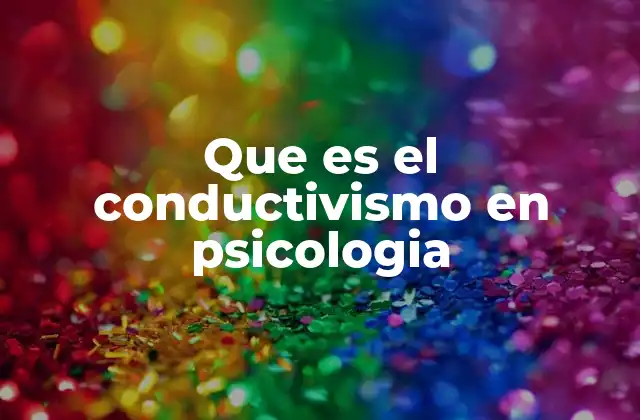 Que es el Conductivismo en Psicologia