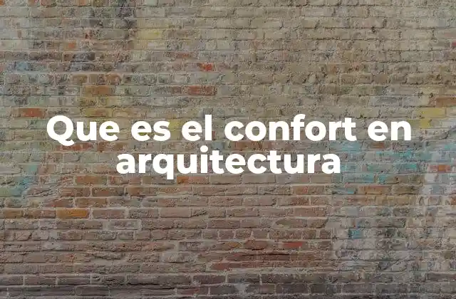 Que es el Confort en Arquitectura 2 La interacción entre diseño arquitectónico y bienestar humano