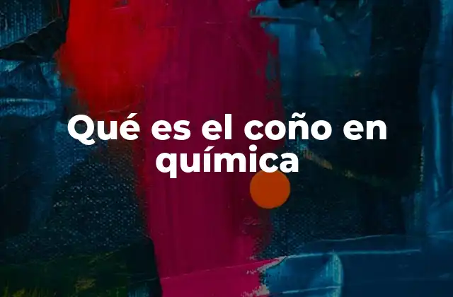 Qué es el Coño en Química