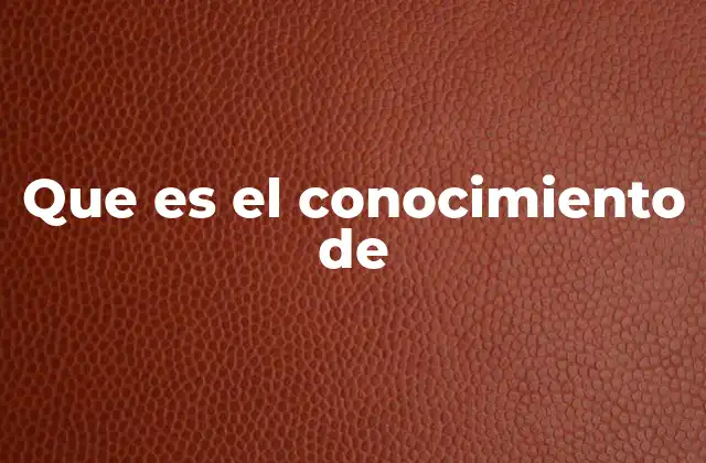 El papel del conocimiento en la sociedad moderna