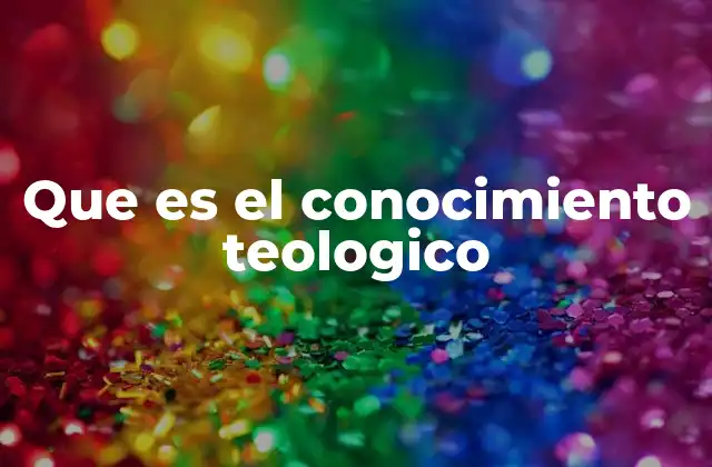 Que es el Conocimiento Teologico 2 El papel del conocimiento teológico en la formación religiosa