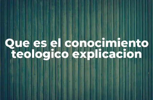 El conocimiento teológico como puente entre la fe y la razón