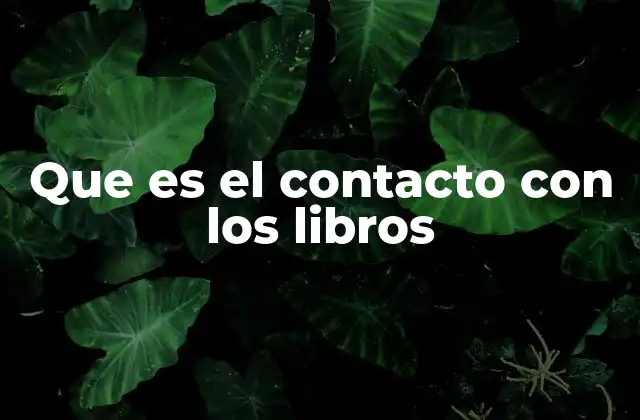 Que es el Contacto con los Libros