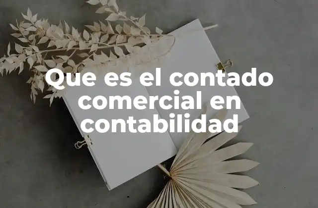 Que es el Contado Comercial en Contabilidad