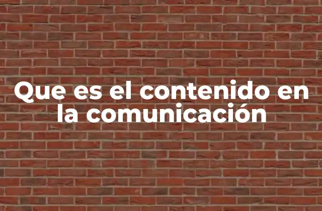 Que es el Contenido en la Comunicación