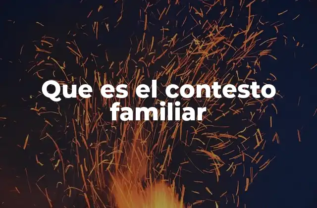 Que es el Contesto Familiar