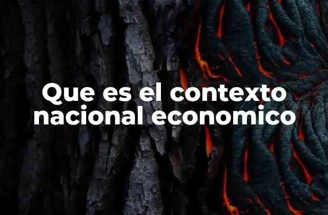 Que es el Contexto Nacional Economico