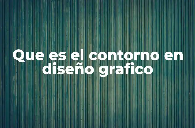 Que es el Contorno en Diseño Grafico