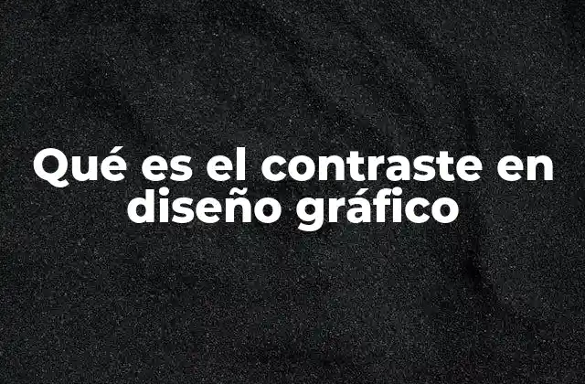 Qué es el Contraste en Diseño Gráfico