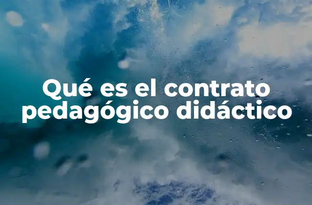 Qué es el Contrato Pedagógico Didáctico