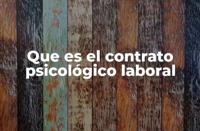 Que es el Contrato Psicológico Laboral