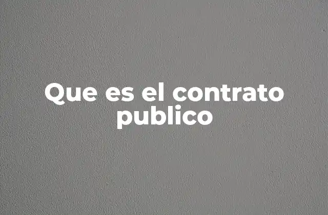 Que es el Contrato Publico