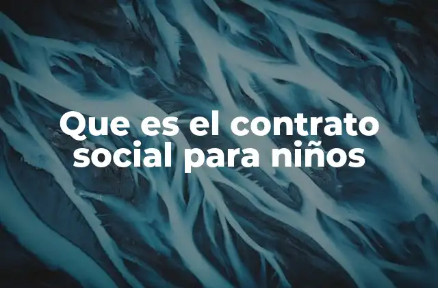 Que es el Contrato Social para Niños