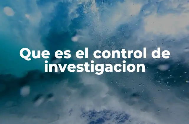La importancia del control en la metodología científica