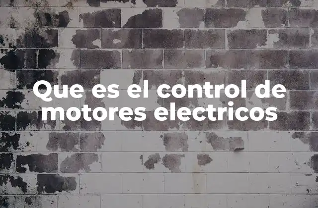 Que es el Control de Motores Electricos 2 La importancia del control en el funcionamiento de los motores eléctricos