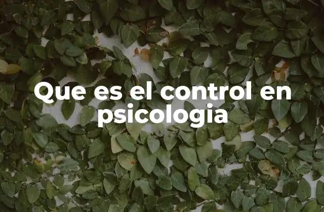Que es el Control en Psicologia