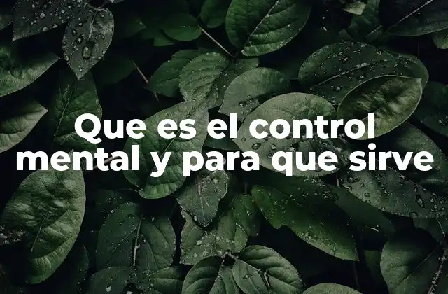 Que es el Control Mental y para que Sirve