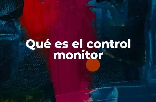 Qué es el Control Monitor