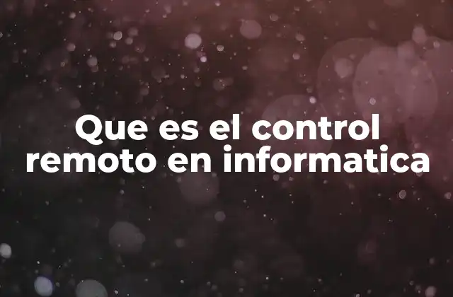 La importancia del acceso remoto en el entorno digital