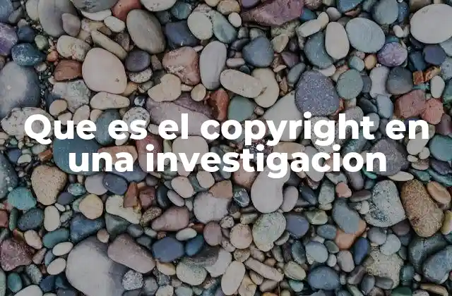 Que es el Copyright en una Investigacion