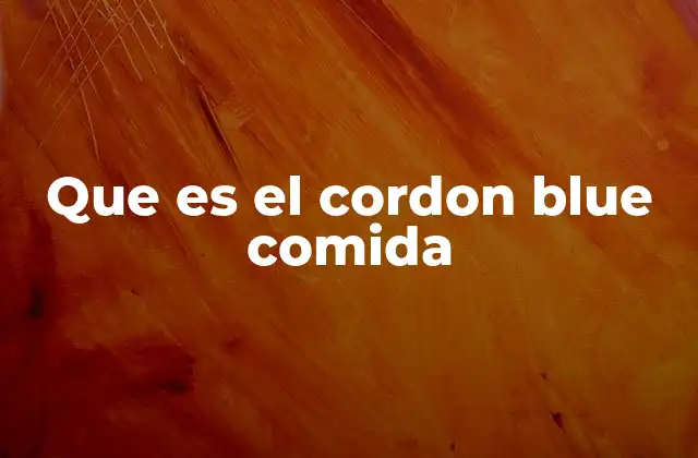 Que es el Cordon Blue Comida 2 Origen y evolución de este bocadillo suizo