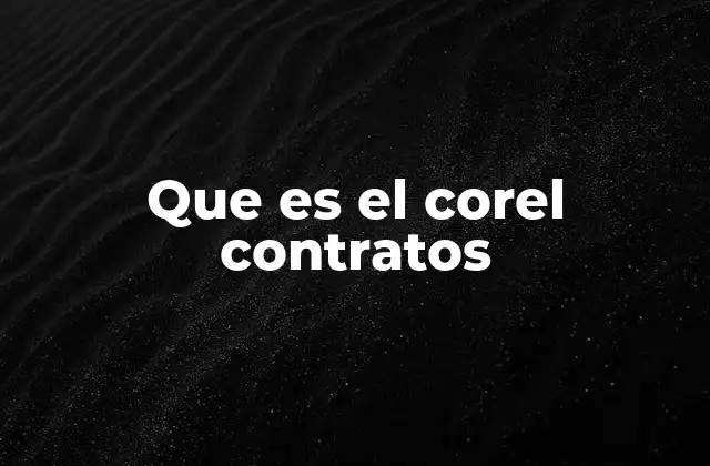 Que es el Corel Contratos