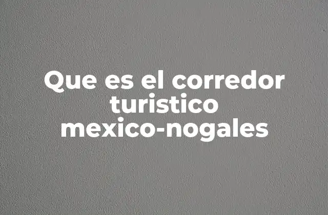 El papel del corredor turístico en la integración fronteriza