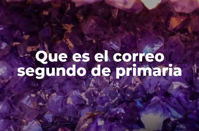 Que es el Correo Segundo de Primaria