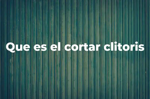 Que es el Cortar Clitoris 2 El impacto físico y psicológico de la excisión genital femenina