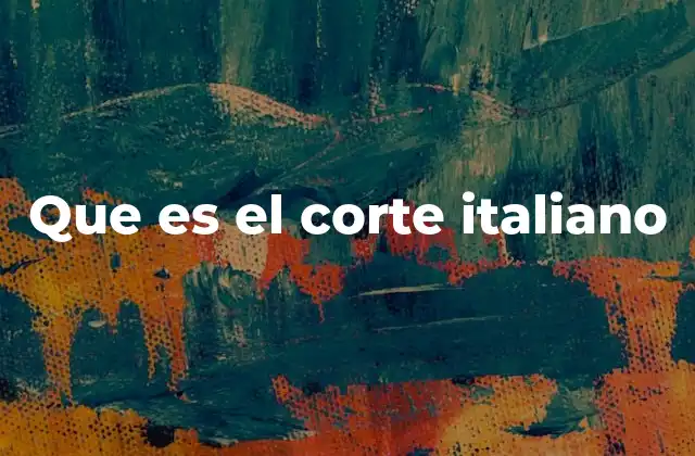 Que es el Corte Italiano