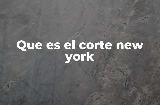 Que es el Corte New York