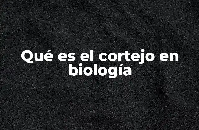 Qué es el Cortejo en Biología