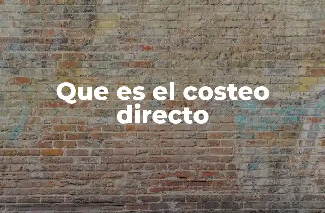 Que es el Costeo Directo