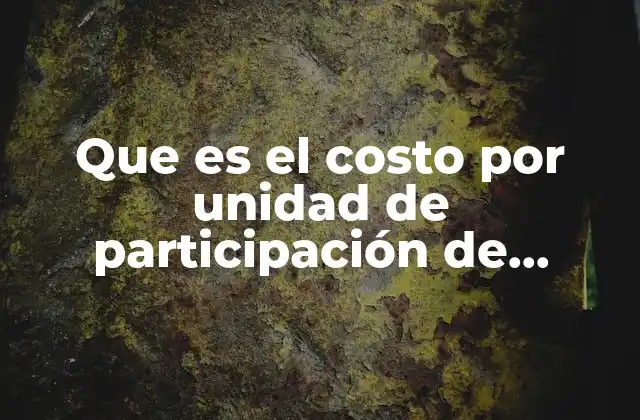 Que es el Costo por Unidad de Participación de Mercado