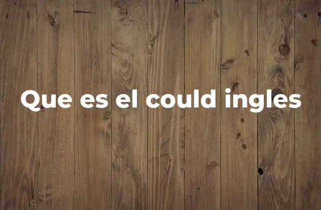 Que es el Could Ingles