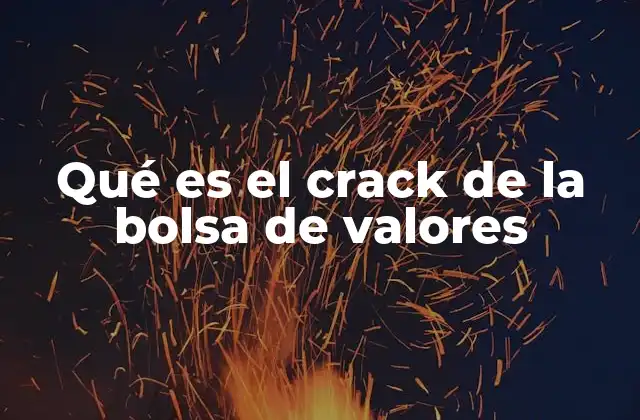 Qué es el Crack de la Bolsa de Valores