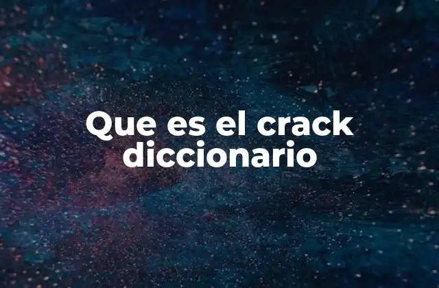 Que es el Crack Diccionario