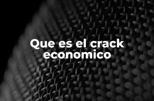 Que es el Crack Economico
