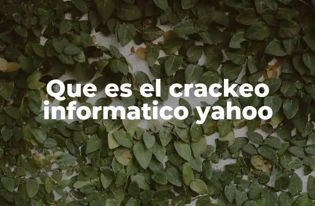 Que es el Crackeo Informatico Yahoo