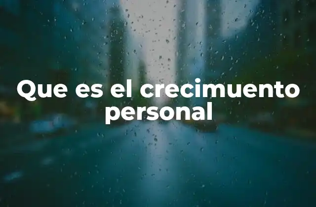 Que es el Crecimuento Personal