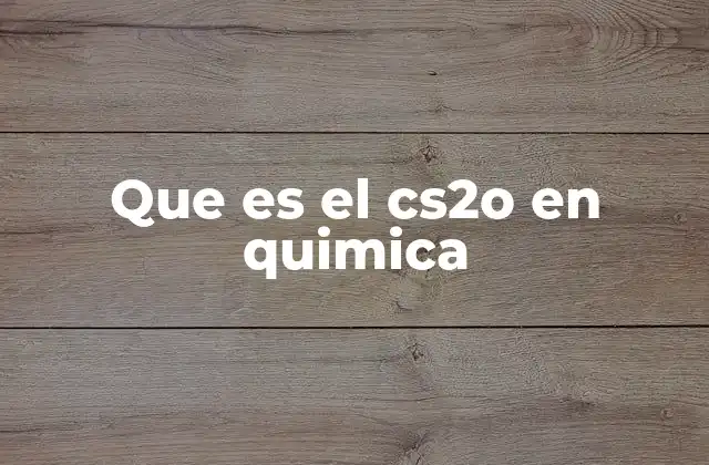 Que es el Cs2o en Quimica
