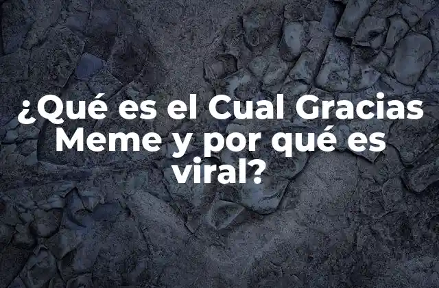 ¿qué es el Cual Gracias Meme y por Qué es Viral?