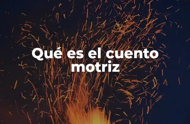 Qué es el Cuento Motriz